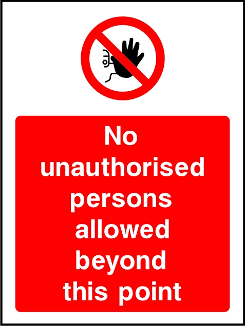 SSPROHA0023 NO UNAUTHORISED PERSONS ALLOWED BEYOND THIS POINT SIGN