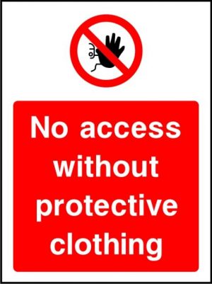 SSPROHA0025 NO ACCESS WITHOUT PROTECTIVE CLOTHING SIGN