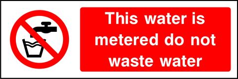 SSPROHG0002 THIS WATER IS METERED DO NOT WASTE WATER SIGN