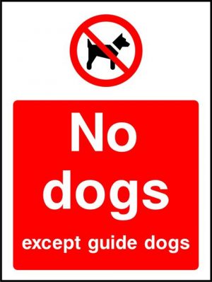 SSPROHG0042 NO DOGS EXCEPT GUIDE DOGS SIGN