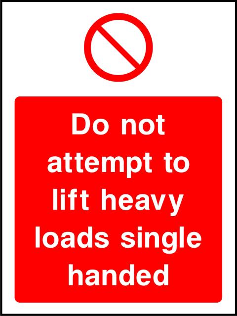 SSPROHG0045 DO NOT ATTEMPT TO LIFT HEAVY LOADS SINGLE HANDED SIGN
